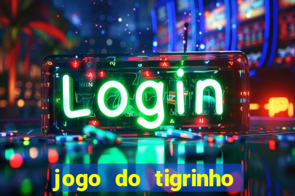 jogo do tigrinho aposta minima